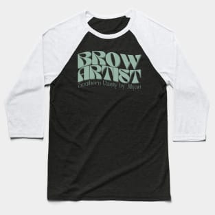 Brow Artist Baseball T-Shirt